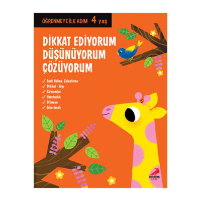 Öğrenmeye İlk Adım / Dikkat Ediyorum, Düşünüyorum, Çözüyorum 4 Yaş