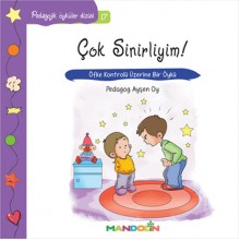 Pedagojik Öyküler Dizisi 17 / Çok Sinirliyim!