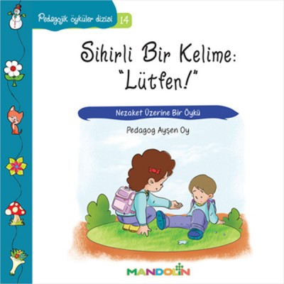 Pedagojik Öyküler Dizisi 14 / Sihirli Bir Kelime:"Lütfen!"