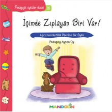 Pedagojik Öyküler Dizisi 15 / İçimde Zıplayan Biri Var!