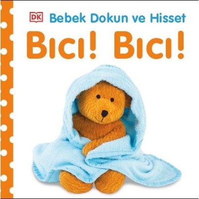 Bebek Dokun Ve Hisset / Bıcı! Bıcı!