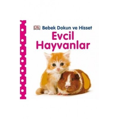 Bebek Dokun Ve Hisset / Evcil Hayvanlar