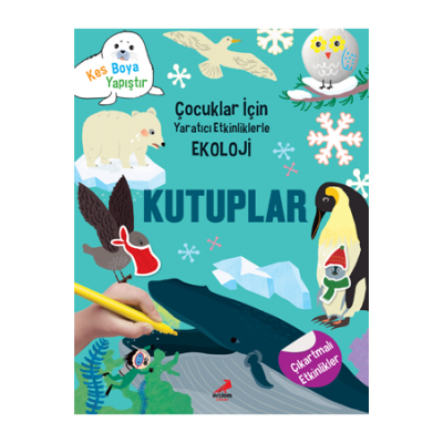 Çocuklar İçin Yaratıcı Etkinliklerle Ekoloji / Kutuplar