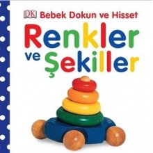 Bebek Dokun Ve Hisset / Renkler Ve Şekiller
