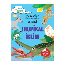 Çocuklar İçin Yaratıcı Etkinliklerle Ekoloji / Tropikal İklim