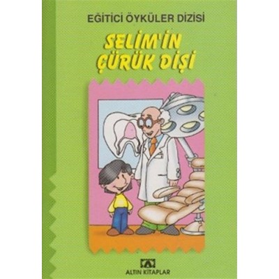 Eğitici Öyküler Dizisi - Selim 'in Çürük Dişi