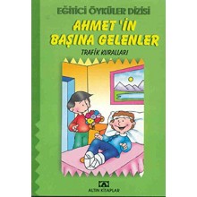 Eğitici Öyküler Dizisi - Ahmet 'in Başına Gelenler