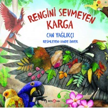 Rengini Sevmeyen Karga