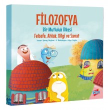 Filozofya Bir Mutluluk Ülkesi / Felsefe, Ahlak, Bilgi ve Sanat
