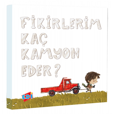 Fikirlerim Kaç Kamyon Eder?