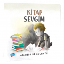 Atatürk te Çocuktu / Kitap Sevgim