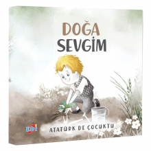 Atatürk te Çocuktu / Doğa Sevgim