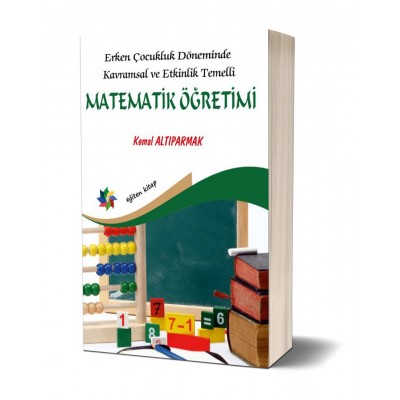 Erken Çocukluk Döneminde Kavramsal ve Etkinlik Temelli Matematik Öğretimi