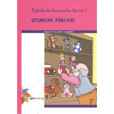 Öykülerle Kavramlar Serisi 1 / Oyuncak Dünyası