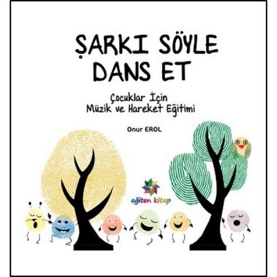 Şarkı Söyle Dans Et - Çocuklar İçin Müzik ve Hareket Eğitimi