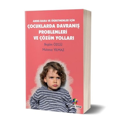 Çocuklarda Davranış Problemleri ve Çözüm Yolları