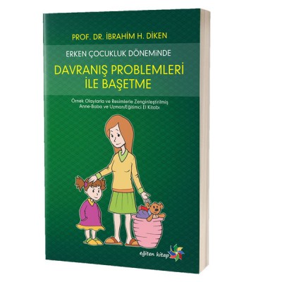 Erken Çocukluk Döneminde Davranış Problemleri ile Başetme