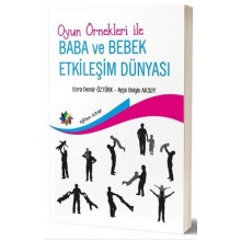 Oyun Örnekleri ile Baba ve Bebek Etkileşim Dünyası