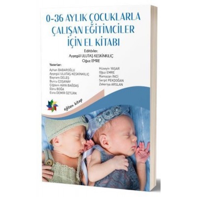 0-36 Aylık Çocuklarla Çalışan Eğitimciler İçin El Kitabı