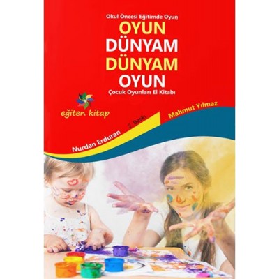 Oyun Dünyam Dünyam Oyun / Çocuk Oyunları El Kitabı