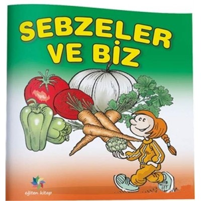 Sebzeler ve Biz