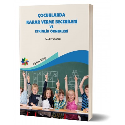 Çocuklarda Karar Verme Becerileri ve Etkinlik Örnekleri