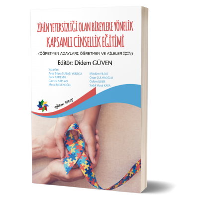 Zihin Yetersizliği Olan Bireylere Yönelik Kapsamlı Cinsellik Eğitimi