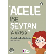 Atasözlerinden Hikayeler / Acele İşe Şeytan Karışır