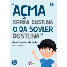 Atasözlerinden Hikayeler / Açma Sırrını Dostuna Oda Söyler Dostuna