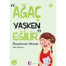 Atasözlerinden Hikayeler / Ağaç Yaşken Eğilir