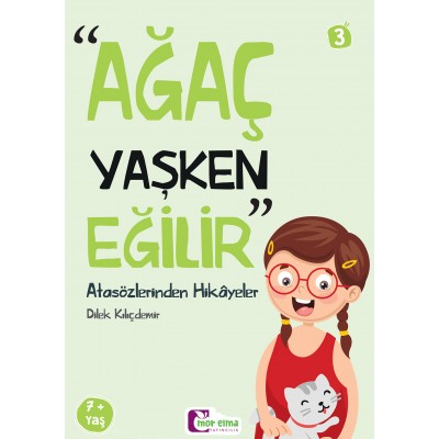 Atasözlerinden Hikayeler / Ağaç Yaşken Eğilir