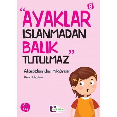 Atasözlerinden Hikayeler / Ayaklar Islanmadan Balık Tutulmaz
