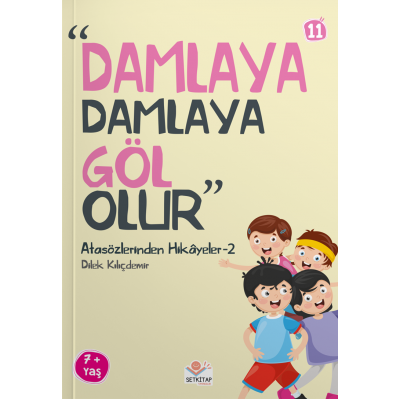 Atasözlerinden Hikayeler / Damlaya Damlaya Göl Olur