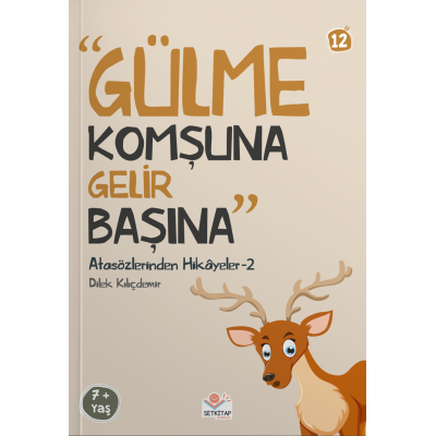 Atasözlerinden Hikayeler / Gülme Komşuna Gelir Başına