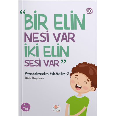 Atasözlerinden Hikayeler / Bir Elin Nesi Var İki Elin Sesi Var