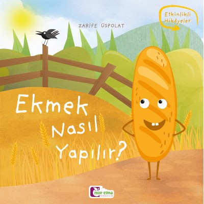 Oluşum Hikayeleri / Ekmek Nasıl Yapılır ???