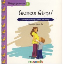 Pedagojik Öyküler Dizisi 5 / Aramıza Girme !!!
