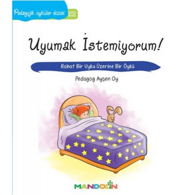 Pedagojik Öyküler Dizisi 22 / Uyumak İstemiyorum !!!