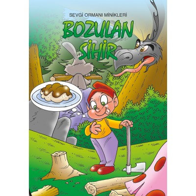 Sevgi Ormanı Minikleri / Bozulan Sihir