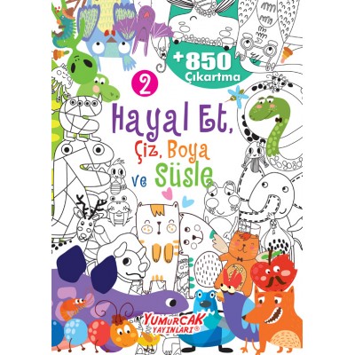 Hayal Et Çiz Boya Süsle 2 - Çıkartma Kitabı / 850 Çıkartma