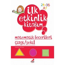 İlk Etkinlik Kitabım – Matematik Becerileri Çizgi-Şekil 