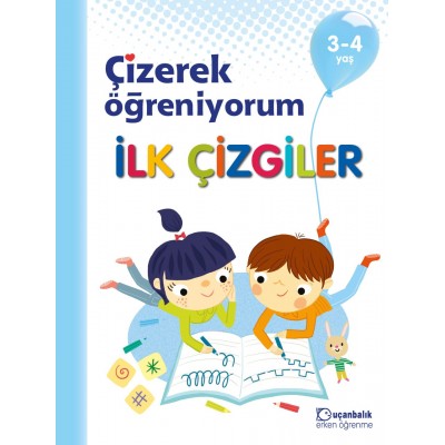 Çizerek Öğreniyorum - İlk Çizgiler 3-4 Yaş